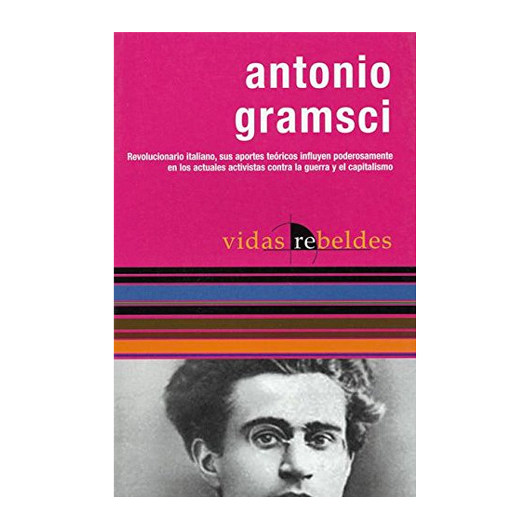 Antonio Gramsci: Vidas Rebeldes