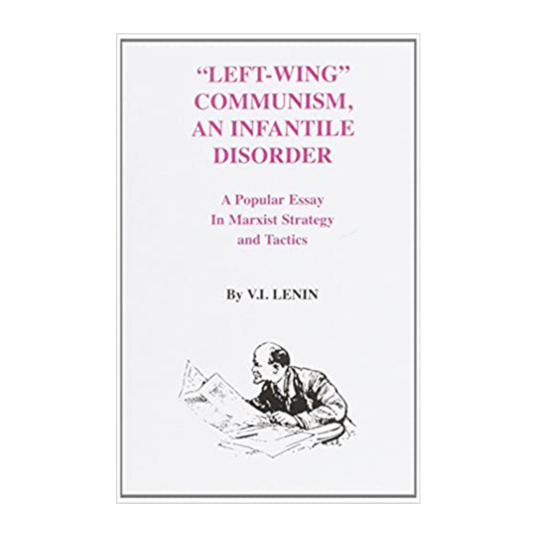 Left-wing Communism, an Infantile Disorder