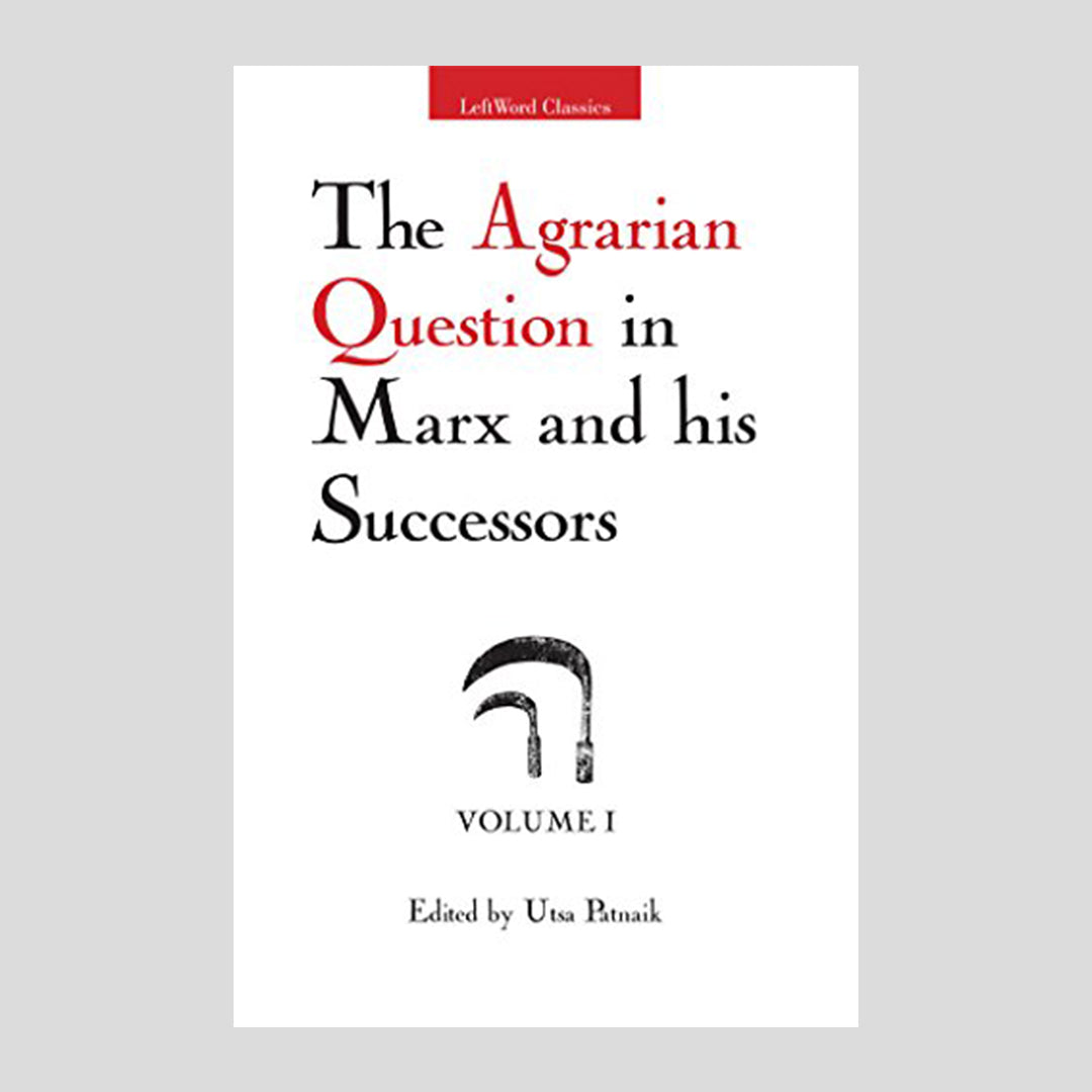The Agrarian Question in Marx and His Successors, vol .2