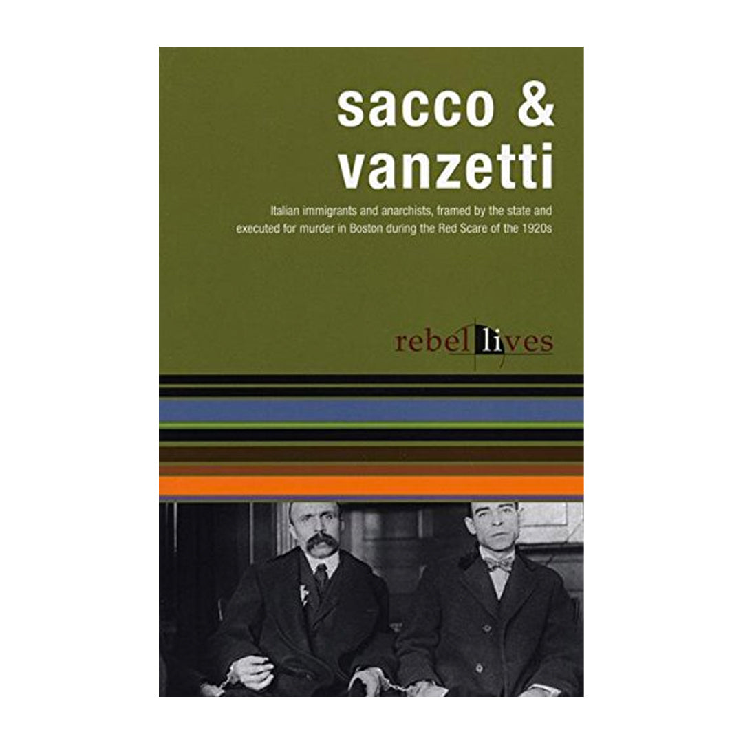 Sacco and Vanzetti: Rebel Lives