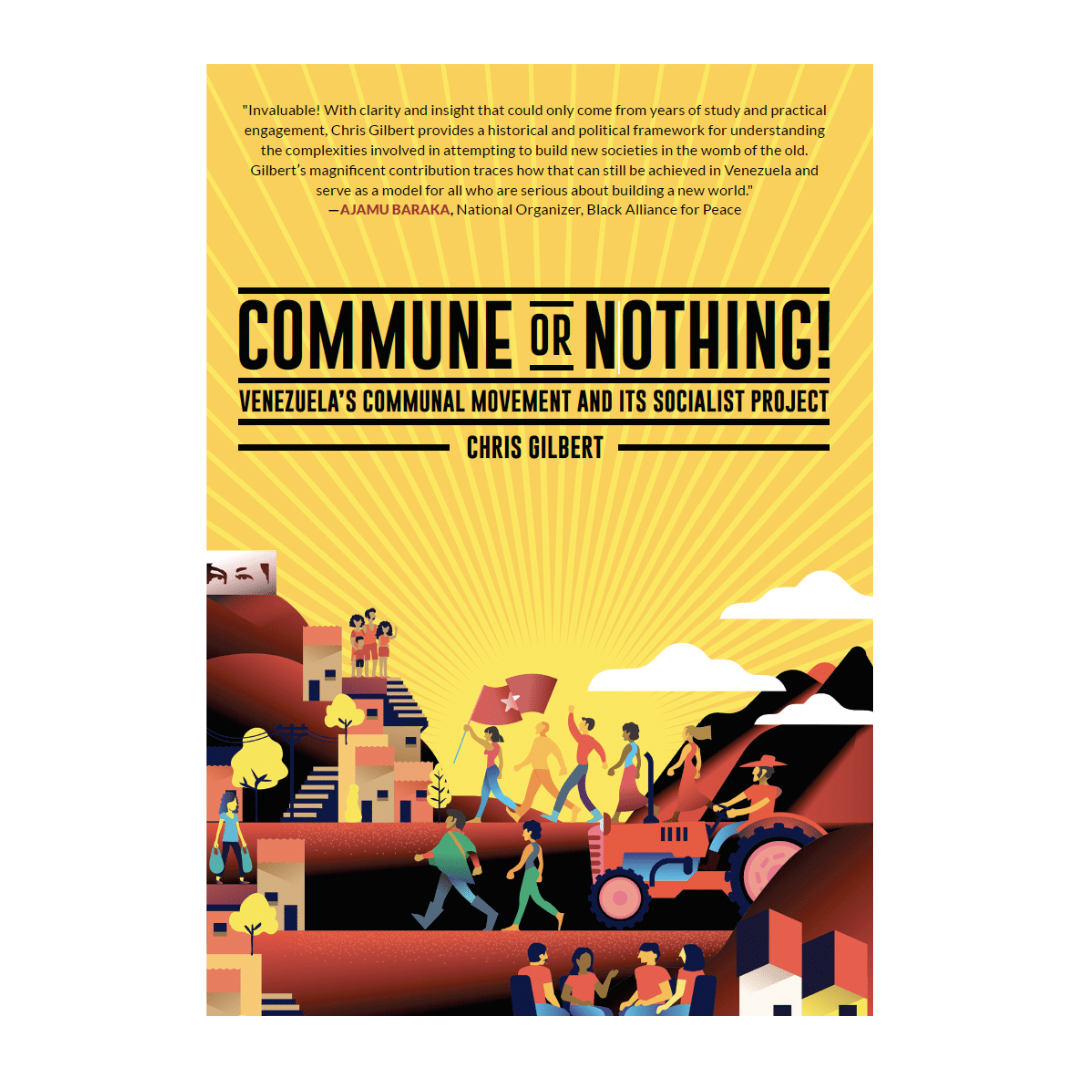 Commune or Nothing! Venezuela’s Communal Movement and its Socialist Project