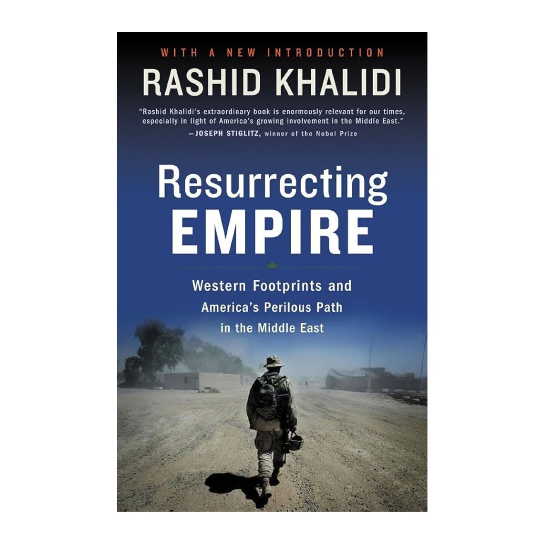 Resurrecting Empire: Western Footprints and America's Perilous Path in the Middle East