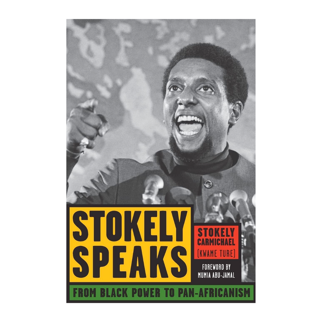 Stokely Speaks: From Black Power to Pan-Africanism