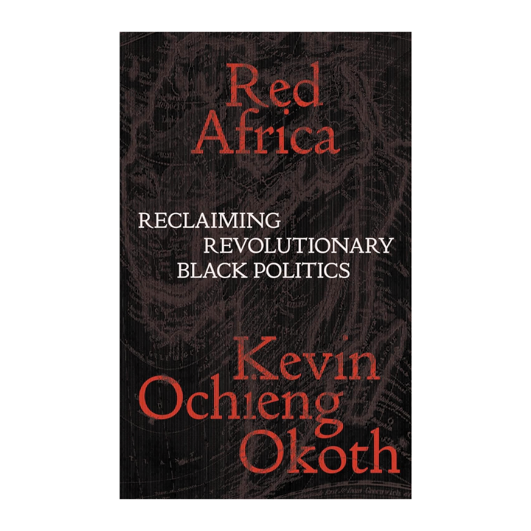 Red Africa: Reclaiming Revolutionary Black Politics