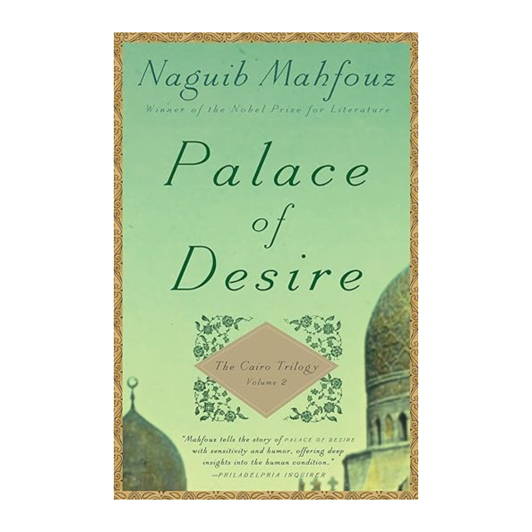 Palace of Desire: The Cairo Trilogy, Volume 2