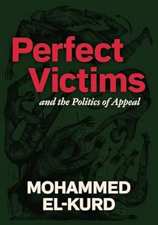 Perfect Victims: And the Politics of Appeal