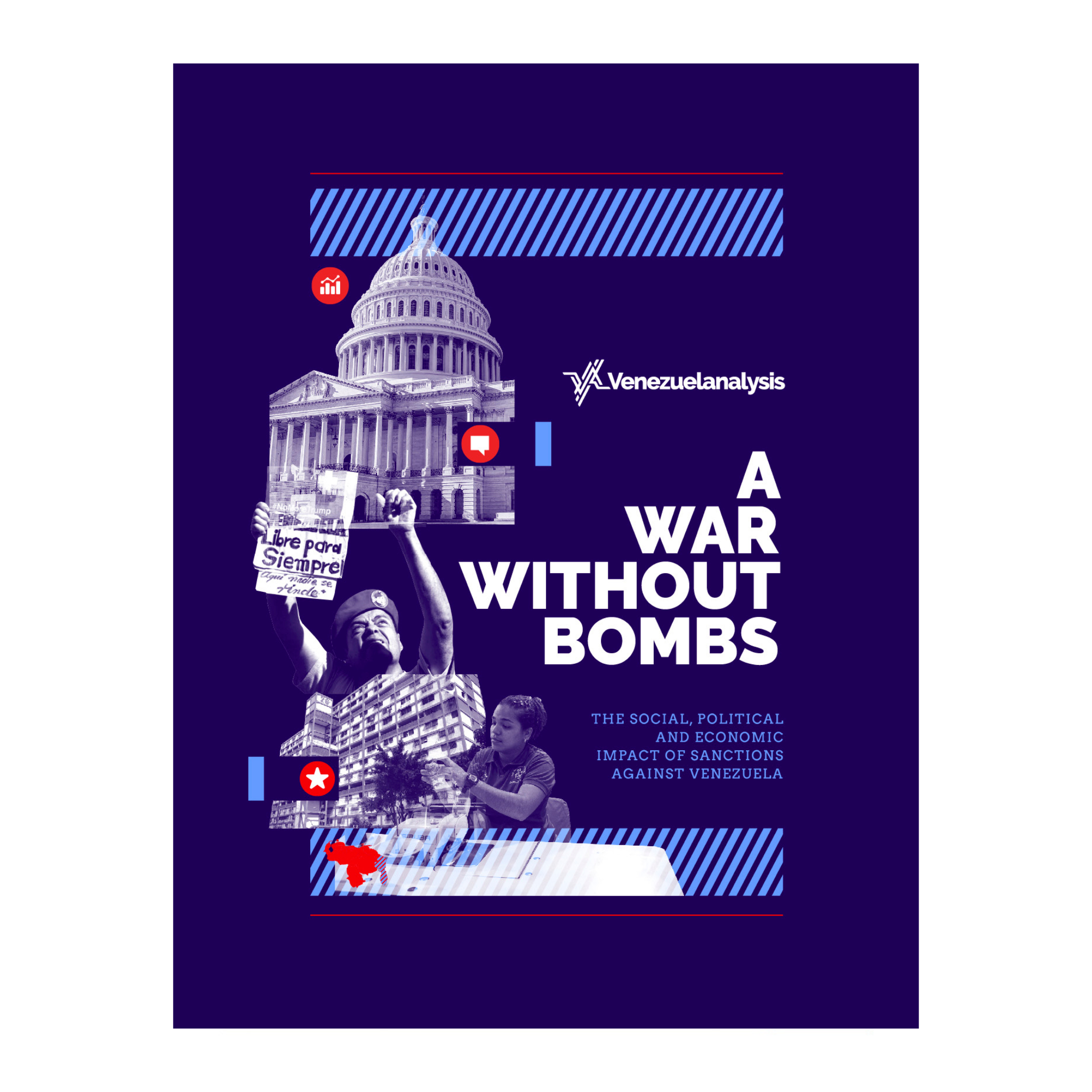 A War Without Bombs: The Social, Political and Economic Impact of Sanctions Against Venezuela