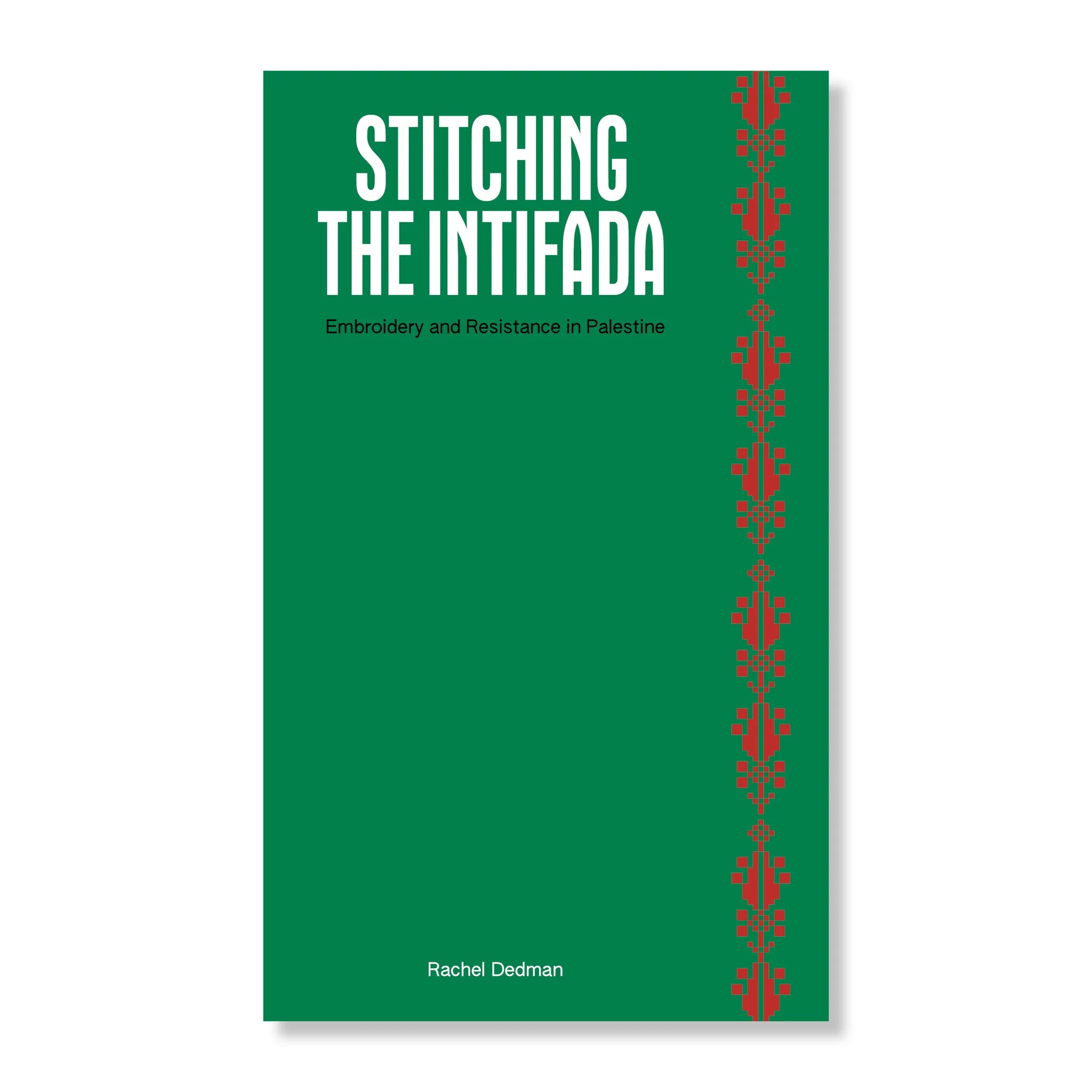 Stitching the Intifada: Embroidery and Resistance in Palestine