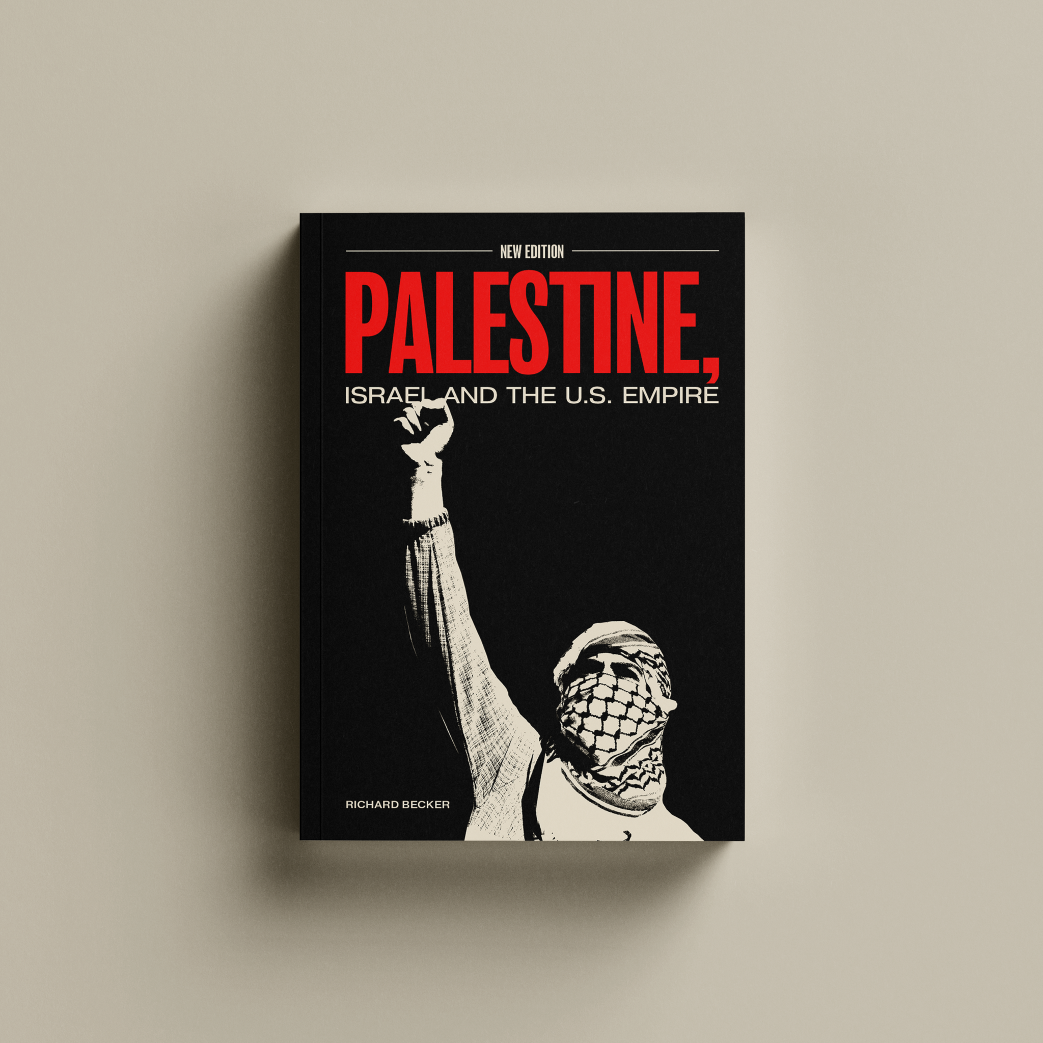 *PRE-ORDER* Palestine, Israel, and U.S. Empire - Second Edition