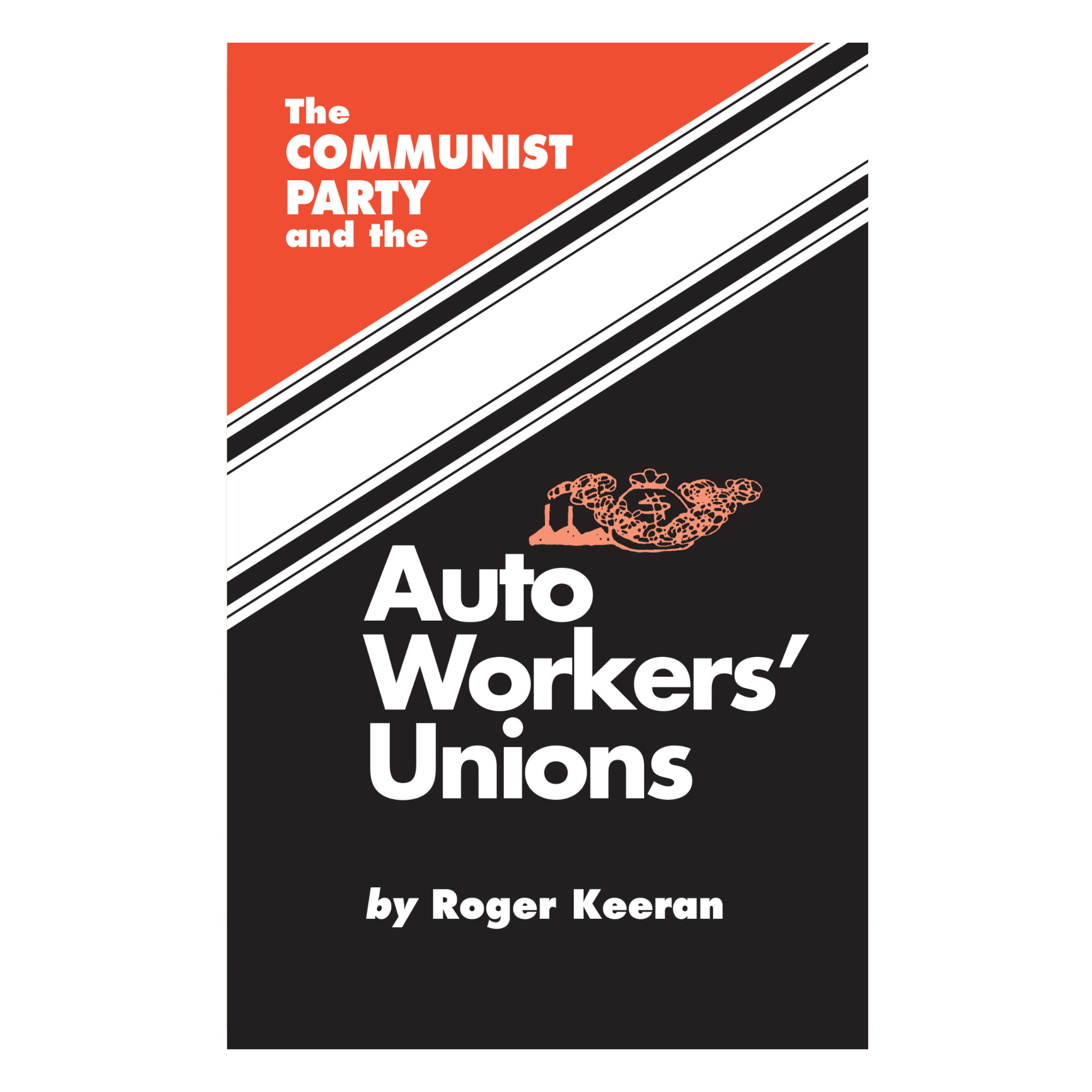 The Communist Party and the Auto Workers' Union