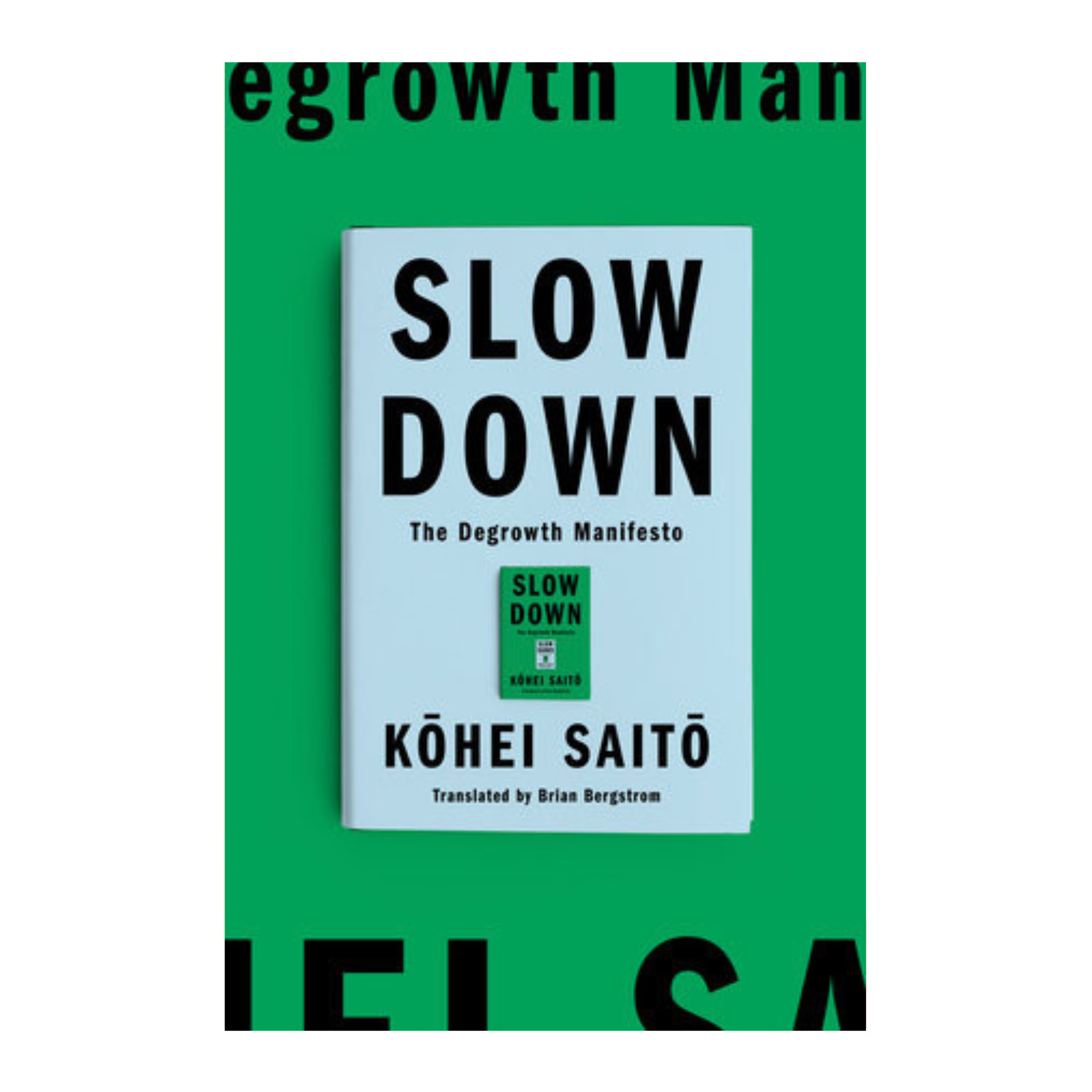 Slow Down: The Degrowth Manifesto