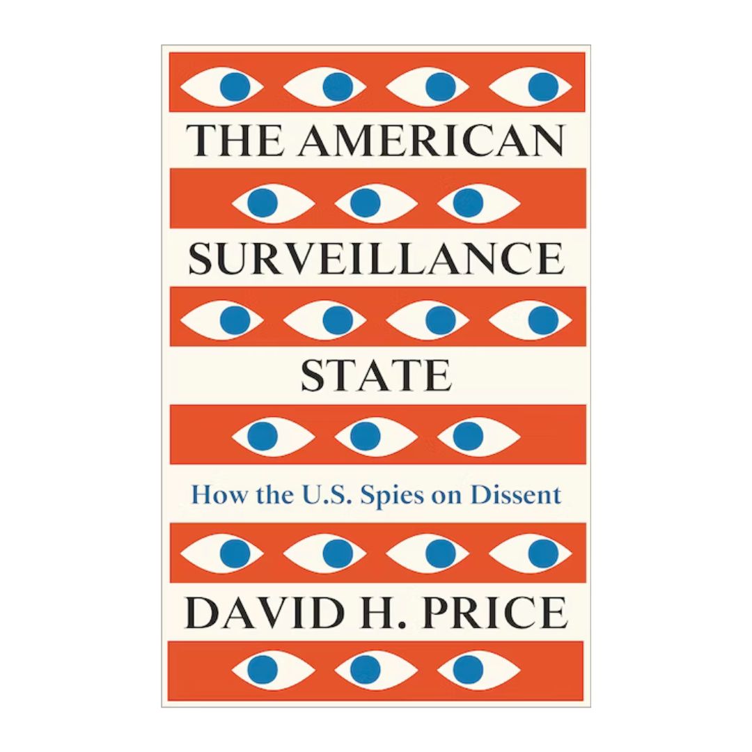 The American Surveillance State: How the U.S. Spies on Dissent