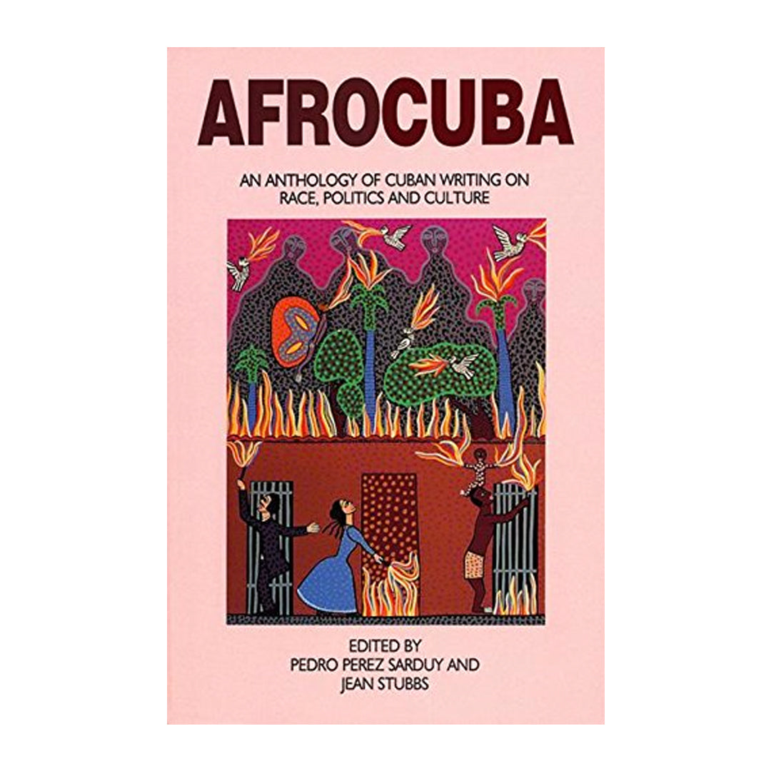 AfroCuba: An Anthology of Cuban Writing on Race, Politics and Culture