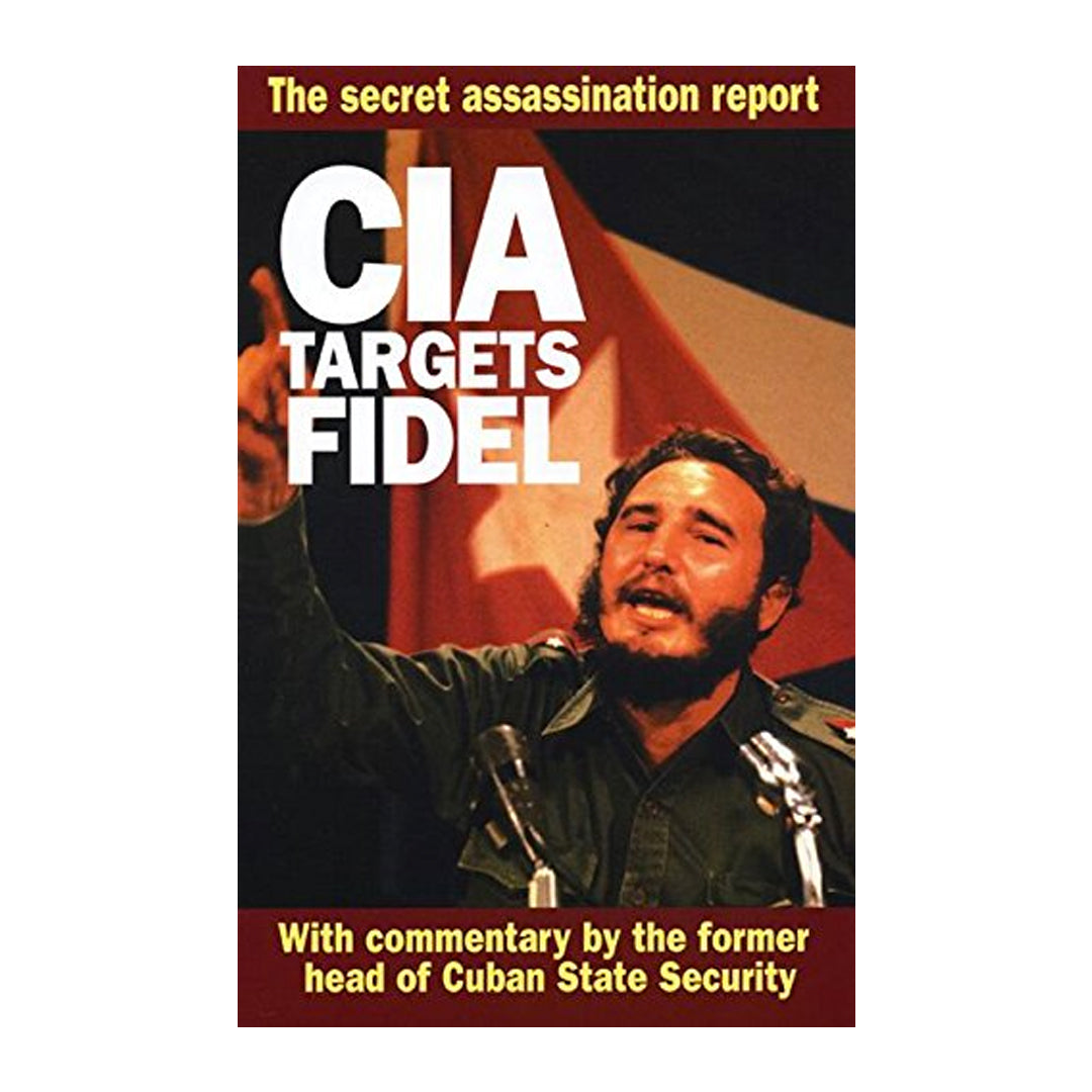 CIA Targets Fidel: The Secret Assassination Report