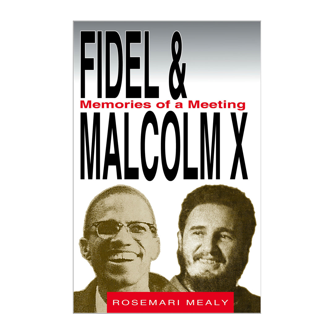 Fidel & Malcolm X: Memories of a Meeting