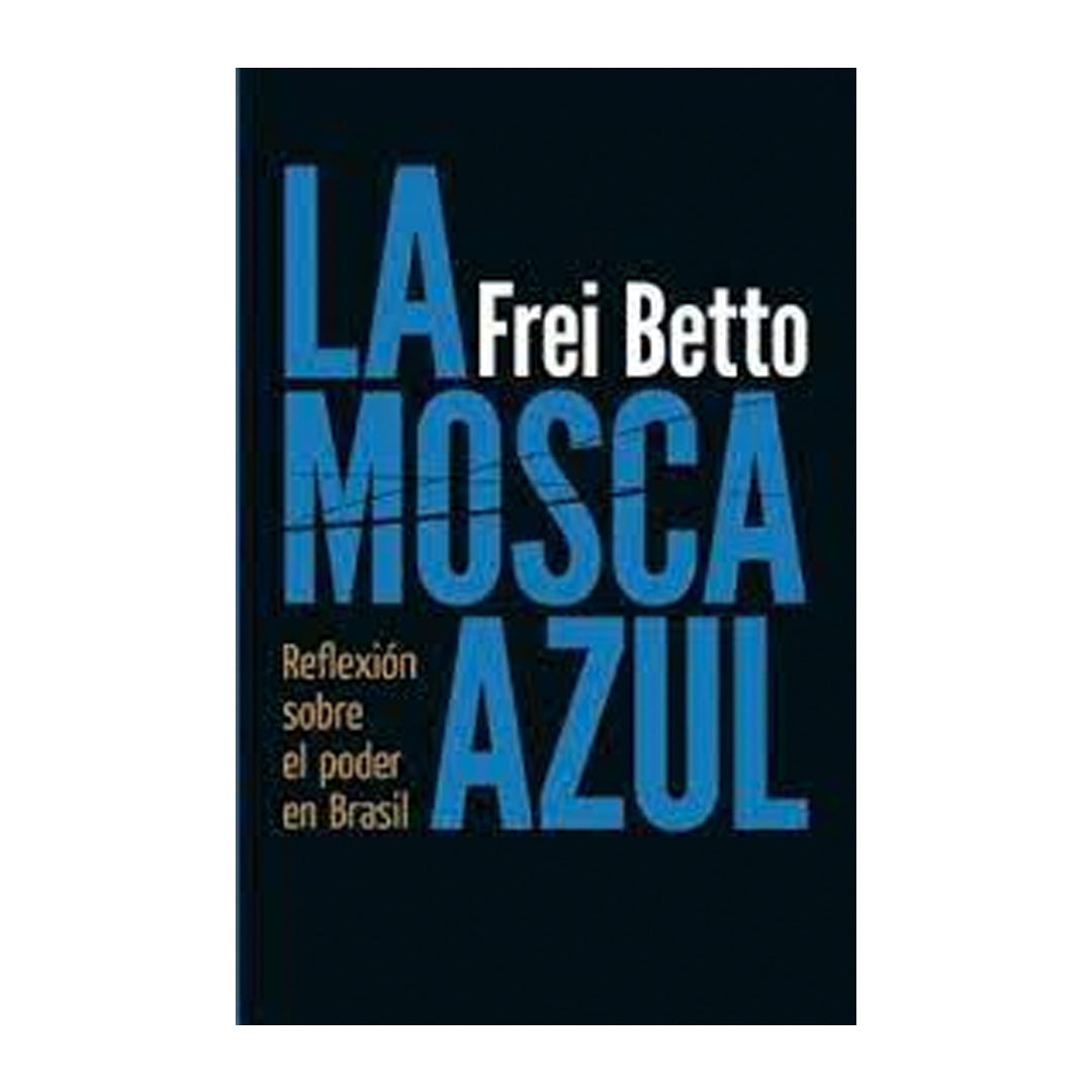 La Mosca Azul: Reflexion sobre el poder en Brazil
