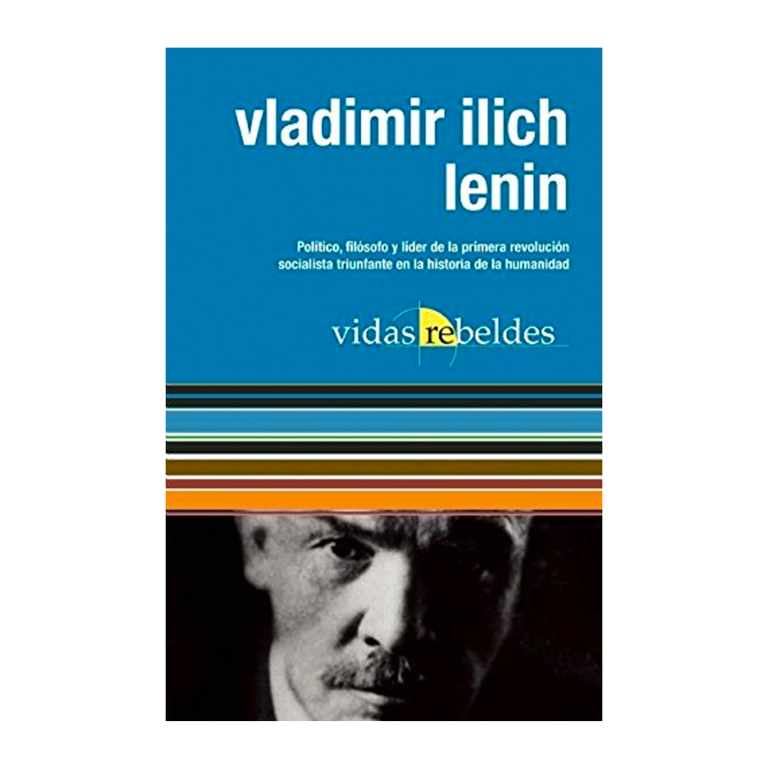 Vladimir Ilich Lenin - Vidas Rebeldes