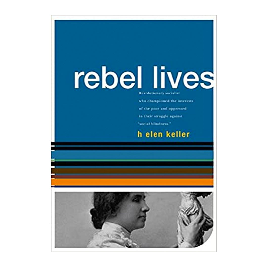 Helen Keller: Rebel Lives