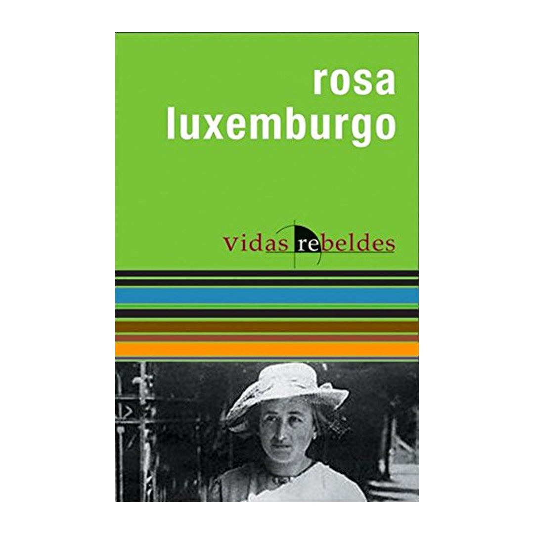 Rosa Luxemburgo: Vidas Rebeldes