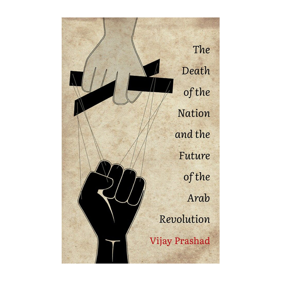 The Death of the Nation and the future of Arab revolution