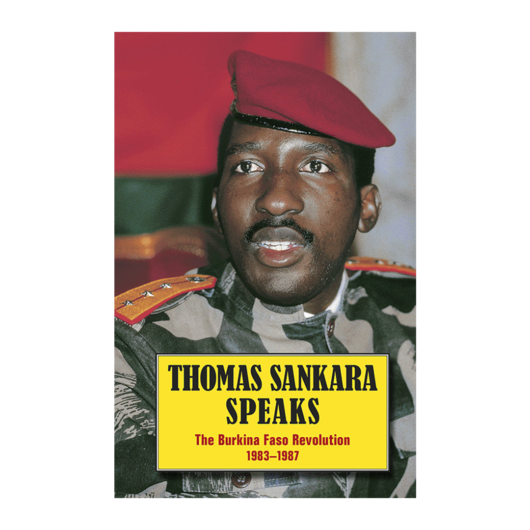 Thomas Sankara Speaks The Burkina Faso Revolution 1983–87