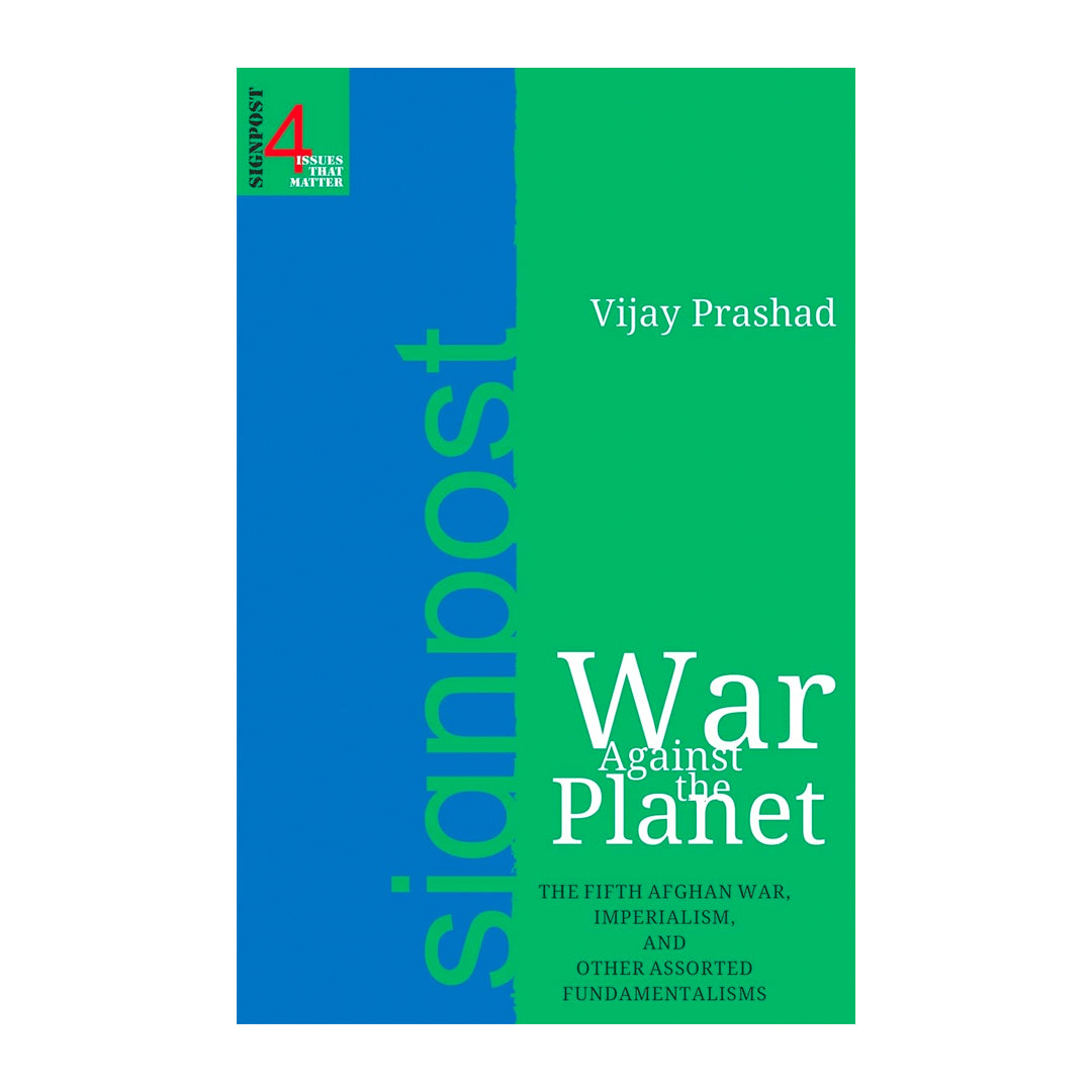 War Against the Planet: The Fifth Afghan War, Imperialism, and Other Assorted Fundamentalisms