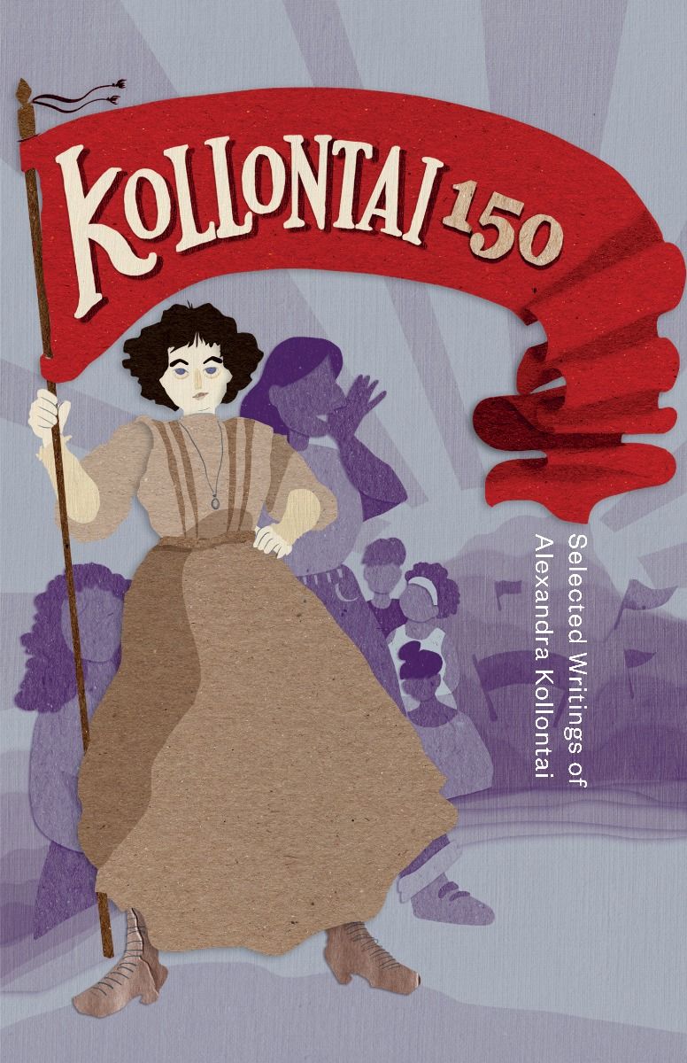 Kollontai 150 - Selected Writings of Alexandra Kollontai
