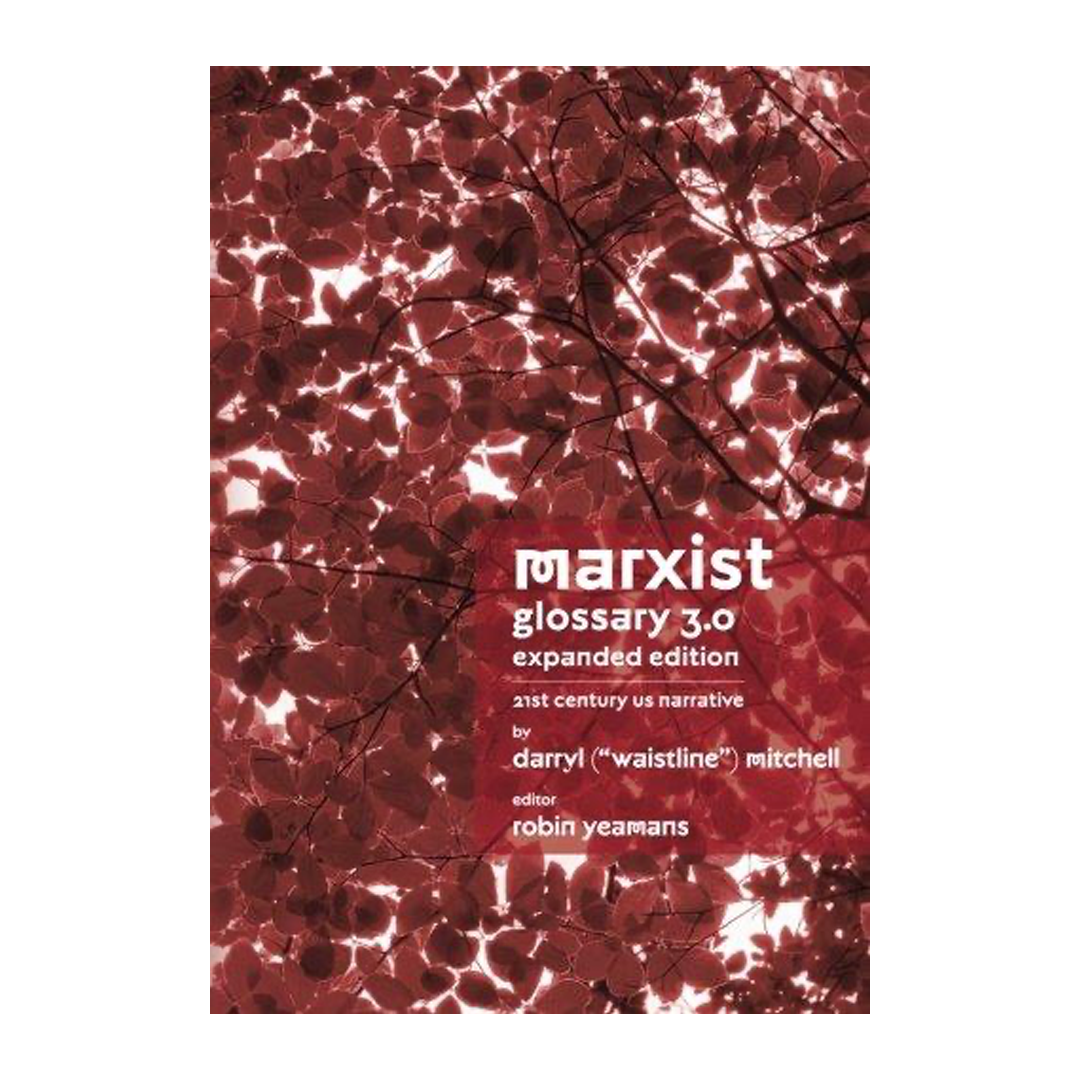 Marxist Glossary - Expanded Edition: 3.0